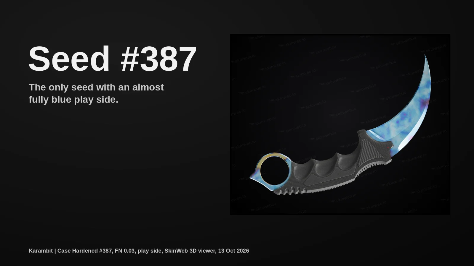 Karambit Case Hardened seed #387 play side in the SkinWeb 3D viewer, blue from tip to guard